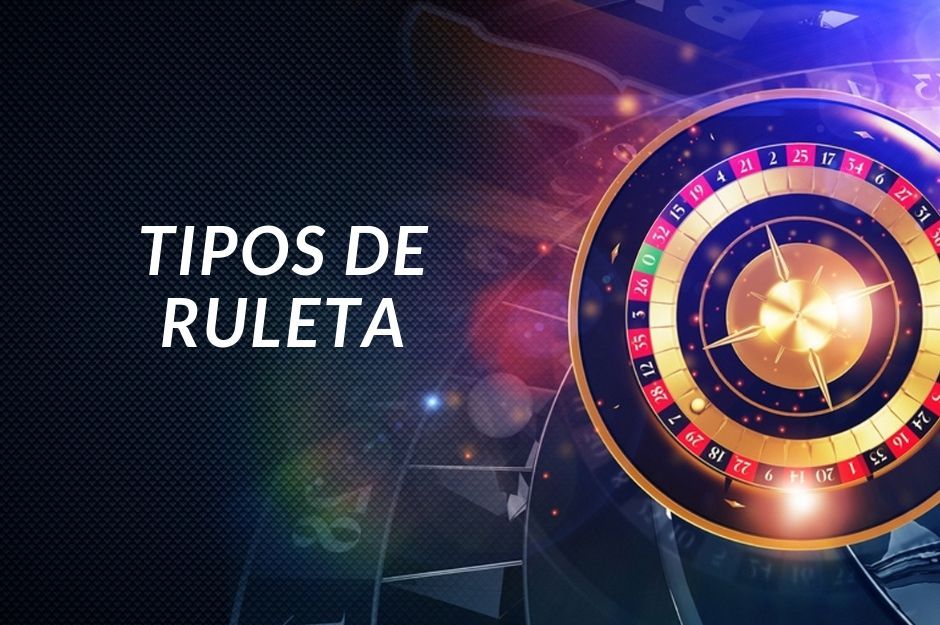 Tipos de Ruleta
